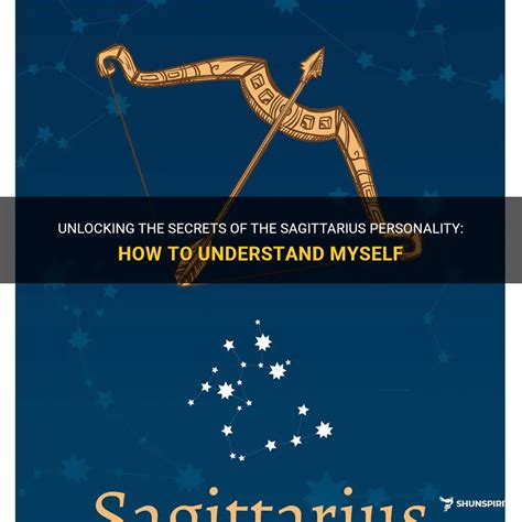 Unlocking The Secrets Of The Sagittarius Personality: How To Understand Myself | ShunSpirit