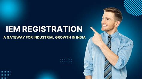IEM Registration: A Gateway for Industrial Growth in India