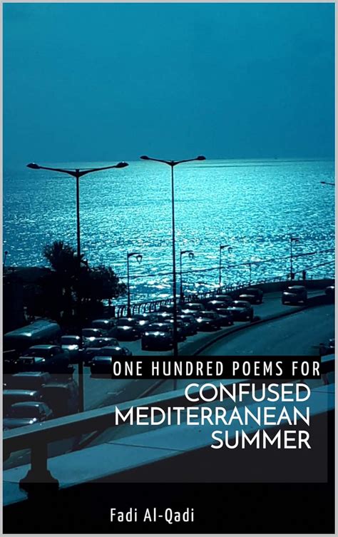 One Hundred Poems For Confused Mediterranean Summer eBook : Al-Qadi ...