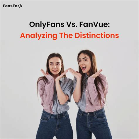 Fanvue Or Onlyfans