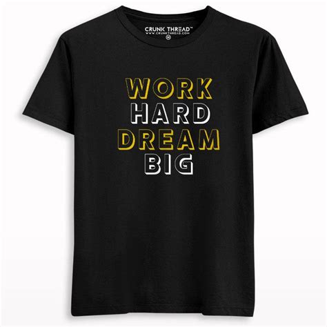 Work Hard Dream Big T-shirt – Crunk Thread