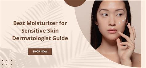 Best Moisturizer for Sensitive Skin Dermatologist Guide