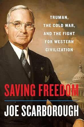 Saving Freedom: Truman, the Cold War, and the Fight for Western ...