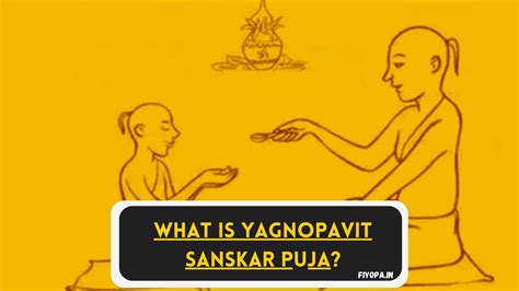 What is Yagnopavit Sanskar Puja - Cost, Process, Importance