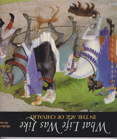 What Life Was Like in the Age of Chivalry : Amazon.in: Books