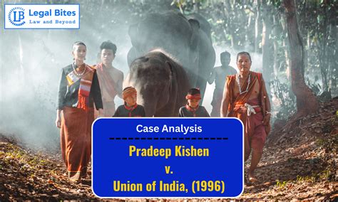 Case Analysis: Pradeep Kishen v. Union of India, (1996) | Forest Rights ...