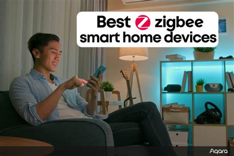https://www.aqara.com/wp-content/uploads/2024/03/The-Best-Zigbee-Smart-Home-Devices-2-2-1024x683.jpg?utm_source=chatgpt.com