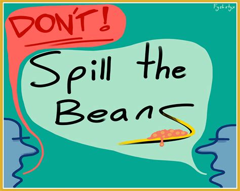 What Does Don T Spill The Beans Mean at Michael Sizemore blog
