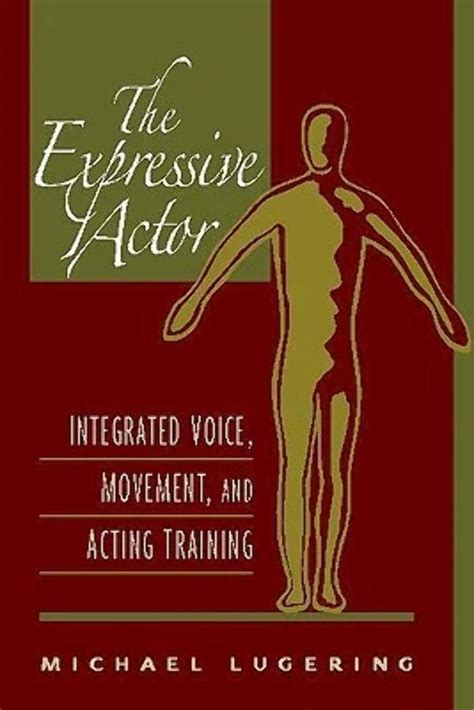 Buy The Expressive Actor: Integrated Voice, Movement, and Acting ...