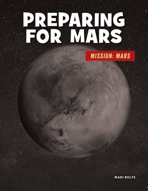 Preparing for Mars (21st Century Skills Library; Mission: Mars) : Bolte ...