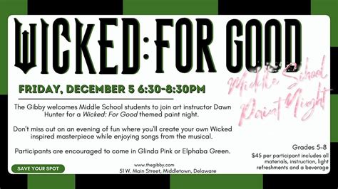 Wicked: For Good Inspired Middle School Paint Night, gilbert w. perry ...
