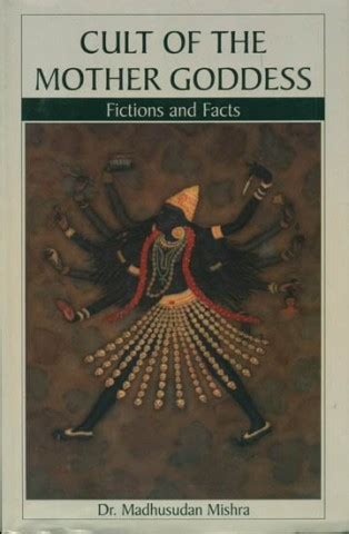 Cult of the Mother Goddess (Fictions and Facts) Books Online at Low ...