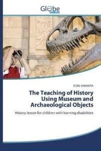 The Teaching of History Using Museum and Archaeological Objects: Buy ...