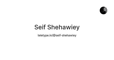 Seif Shehawiey — Teletype