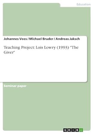 Teaching Project: Lois Lowry (1993) "The Giver" eBook : Vees, Johannes ...