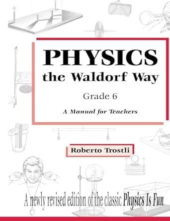 Buy Physics the Waldorf Way Grade 6: A Manual for Teachers Book Online ...