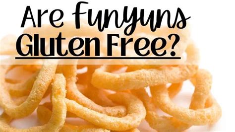 Are Funyuns Gluten Free: Unraveling the Celiac Mystery | Food Readme