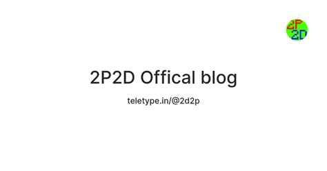 2P2D Offical blog — Teletype