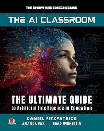 Buy The AI Classroom: The Ultimate Guide to Artificial Intelligence in ...