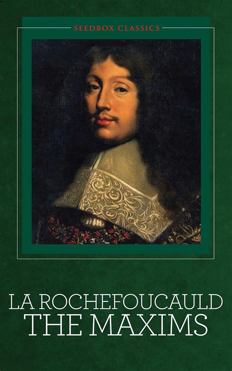 La Rochefoucauld: The Maxims [Illustrated] eBook : Rochefoucauld ...