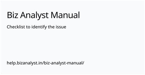 Checklist to identify the issue | Biz Analyst Manual