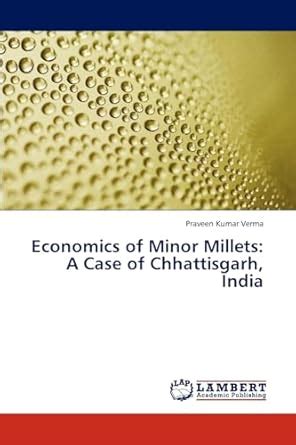 Buy Economics of Minor Millets: A Case of Chhattisgarh, India Book ...