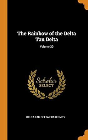 Buy The Rainbow of the Delta Tau Delta; Volume 30 Book Online at Low ...