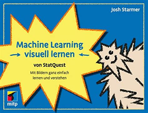 Machine Learning visuell lernen - von StatQuest: Mit Bildern ganz ...