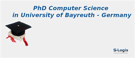 University of Bayreuth | PhD Computer Science | S-Logix