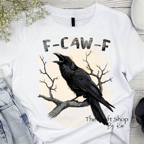 DTF ready to press transfer. F-CAW-F crow sarcastic humor shirt, Direc ...