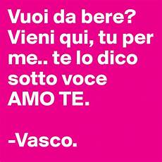 testo canzone per te vasco vuoi da bere vieni qui tu per me te lo dico sotto voce testo canzone per te vasco vuoi da bere vieni qui tu per me te lo dico sotto voce