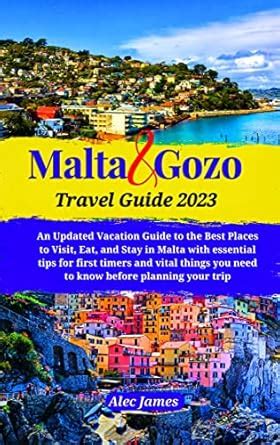 Malta and Gozo Travel Guide 2023: An Updated Vacation Guide to the ...