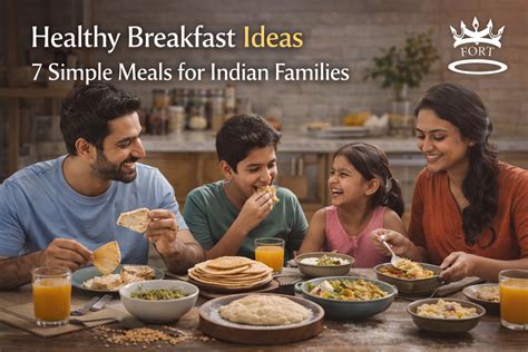 Healthy Breakfast Ideas: 7 Simple Meals for Indian Families – Fort ...