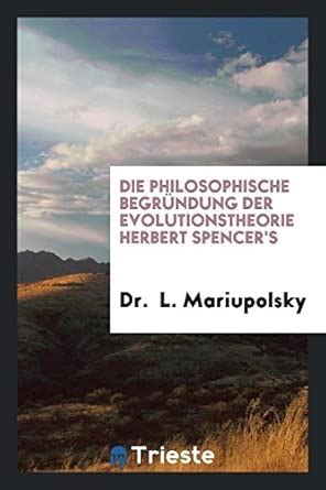 Buy Die Philosophische Begr ndung Der Evolutionstheorie Herbert Spencer ...