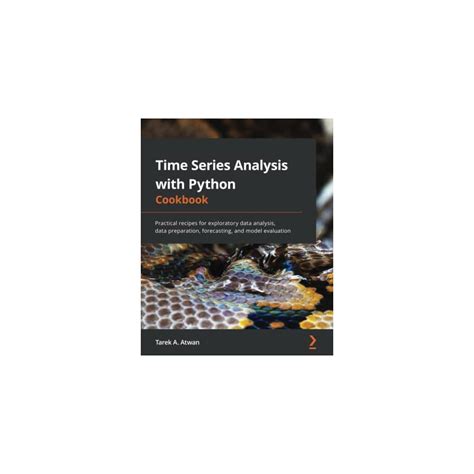 Buy Time Series Analysis with Python Cookbook: Practical recipes for ...