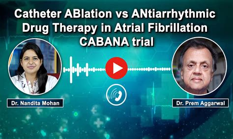 Catheter ABlation vs ANtiarrhythmic Drug Therapy in Atrial Fibrillation ...