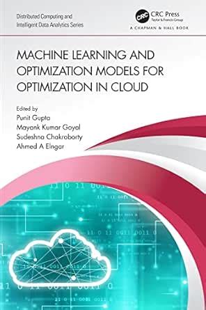 Machine Learning and Optimization Models for Optimization in Cloud ...