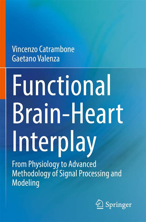 Functional Brain-Heart Interplay: From Physiology to Advanced ...