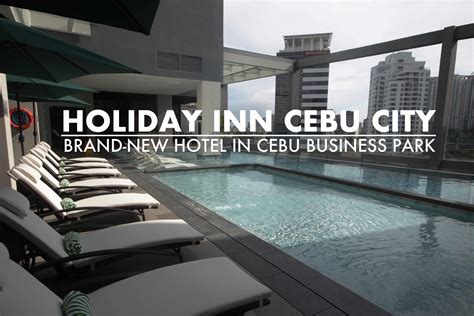 Holiday Inn Cebu City: Brand-New Hotel in Cebu Business Park | EAZY ...