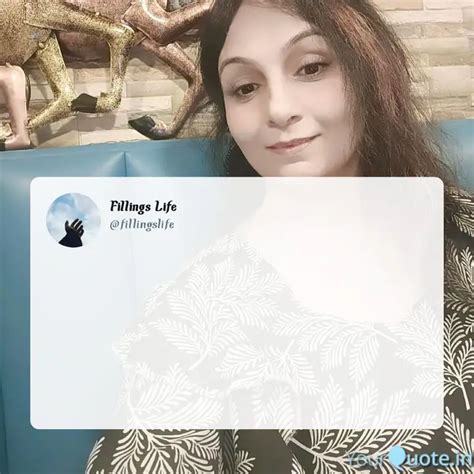 | Quotes & Writings by 𝐅𝐢𝐥𝐥𝐢𝐧𝐠s 𝐋𝐢𝐟𝐞 | YourQuote