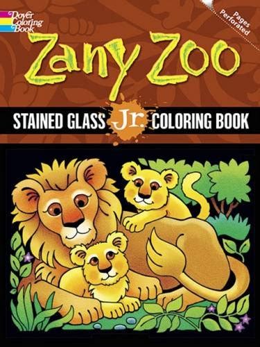 Buy Zany Zoo Stained Glass Jr. Coloring Book (Dover Stained Glass ...