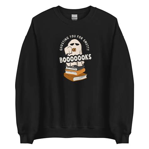 ghosting you for smutty booooks sweatshirt - probably smut