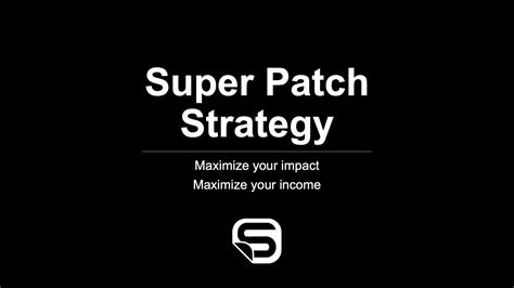 Super Patch Strategy