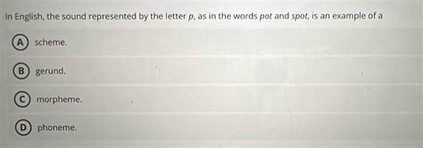 Solved: In English, the sound represented by the letter p, as in the ...