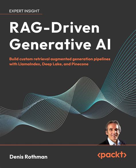 RAG-Driven Generative AI: Build custom retrieval augmented generation ...