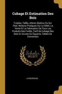 Cubage Et Estimation Des Bois: Buy Cubage Et Estimation Des Bois by ...