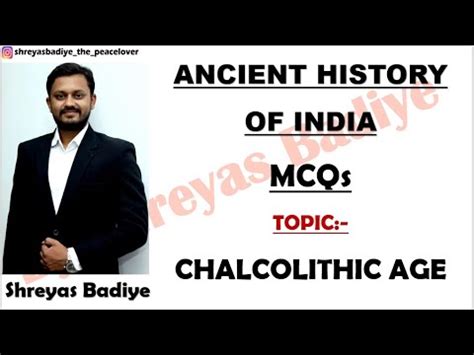 MCQs on The Chalcolithic Age - Ancient History of India Video Lecture