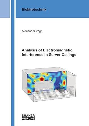 Buy Analysis of Electromagnetic Interference in Server Casings: 1 ...