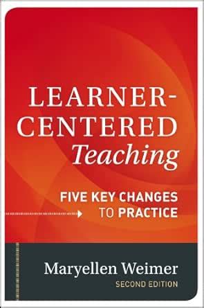 Learner-Centered Teaching: Five Key Changes to Practice eBook : Weimer ...