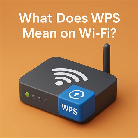 What Does WPS Mean On A Wi-Fi Router?